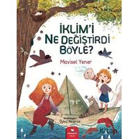 İklimi Ne Değiştirdi Böyle? - Mavisel Yener - Redhouse Kidz Yayınları