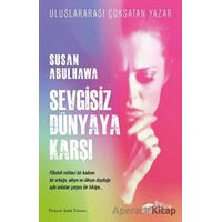 Sevgisiz Dünyaya Karşı - Susan Abulhawa - The Kitap