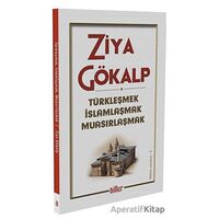 Türkleşmek İslamlaşmak Muasırlaşmak - Ziya Gökalp - Billur Yayınları