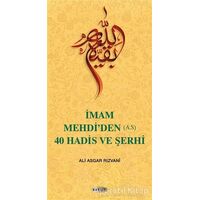 İmam Mehdi’den (A.S) 40 Hadis ve Şerhi - Ali Asgar Rızvani - Kevser Yayınları