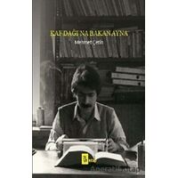 Kaf Dağı’na Bakan Ayna - Mehmet Çetin - A Kitap