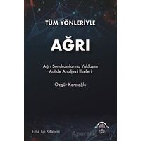 Tüm Yönleriyle Ağrı - Özgür Karcıoğlu - EMA Tıp Kitabevi