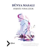 Dünya Masalı - Ayşegül Vural Çelik - Hayal Yayınları