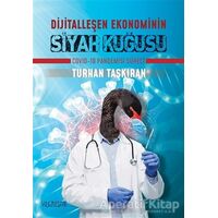 Dijitalleşen Ekonominin Siyah Kuğusu Covid-19 Pandemisi Süreci