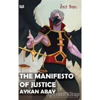 The Manifesto Of Justice Aykan Abay - Ümit Dağcı - Vaveyla Yayıncılık