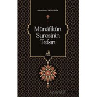 Münafikun Suresinin Tefsiri - Abdullah Sadıksoy - Fecr Yayınları
