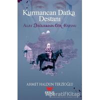 Kurmancan Datka Destanı - Ahmet Haldun Terzioğlu - Efsus Yayınları