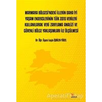 Marmara Bölgesi’ndeki İllerin Daha İyi Yaşam Endekslerinin Tüik 2015 Verileri Kullanılarak Veri Zarf