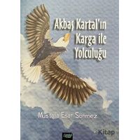 Akbaş Kartal’ın Karga ile Yolculuğu - Mustafa Esat Sönmez - Çimke Yayınevi