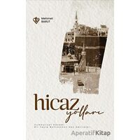 Hicaz Yolları Cumhuriyet Dönemi - Bir Taşra Müftüsünün Hac Hatıraları