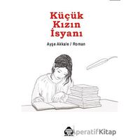 Küçük Kızın İsyanı - Ayşe Akkale - Alan Yayıncılık