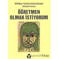 Öğretmen Olmak İstiyorum - Hüseyin Koca - Alan Yayıncılık