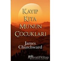 Kayıp Kıta Munun Çocukları - James Churchward - Puslu Yayıncılık