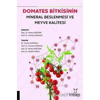 Domates Bitkisinin Mineral Beslenmesi ve Meyve Kalitesi - Nuray Akbudak - Akademisyen Kitabevi