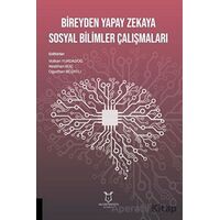 Bireyden Yapay Zekaya Sosyal Bilimler Çalışmaları - Neslihan Koç - Akademisyen Kitabevi