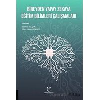 Bireyden Yapay Zekaya Eğitim Bilimleri Çalışmaları - Erkan Hasan Atalmış - Akademisyen Kitabevi