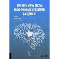 Bireyden Yapay Zekaya Sosyoekonomik ve Kültürel Çalışmalar - Tekmez Kulu - Akademisyen Kitabevi