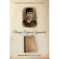 Ölmeye Değecek Zamanlar - Asuman Bayraktar Tüfekçi - Cinius Yayınları