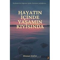 Hayatın İçinde Yaşamın Kıyısında - Himmet Dağlı - Cinius Yayınları
