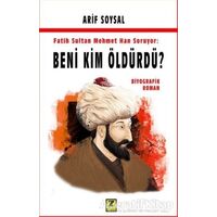 Fatih Sultan Mehmet Han Soruyor: Beni Kim Öldürdü? - Arif Soysal - Zinde Yayıncılık