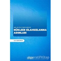 ABD - Rusya İlişkilerinde Nükleer Silahsızlanma Adımları - Sibel Kavuncu - Astana Yayınları