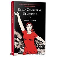 Beyaz Zambaklar Ülkesinde - Grigory Petrov - Mavi Nefes Yayınları