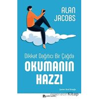 Dikkat Dağıtıcı Bir Çağda Okumanın Hazzı - Alan Jacobs - Sander Yayınları