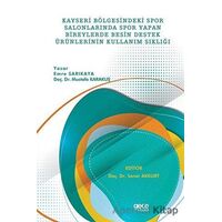 Kayseri Bölgesindeki Spor Salonlarında Spor Yapan Bireylerde Besin Destek Ürünlerinin Kullanım Sıklı