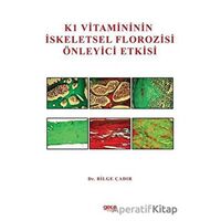 K1 Vitamininin İskeletsel Florozisi Önleyici Etkisi - Bilge Çadır - Gece Kitaplığı