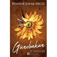 Günebakan - İs Serisi 3 - Binnur Şafak Nigiz - Dokuz Yayınları