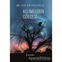 Kelimelerin Gölgesi - Melisa Katırcıoğlu - İkinci Adam Yayınları
