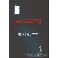 Görülmüştür - Figen Ünal Yavaş - İkinci Adam Yayınları