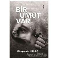 Bir Umut Var - Bünyamin Halaç - İkinci Adam Yayınları