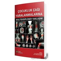 Çocukluk Çağı Yaralanmalarına Multidisipliner Yaklaşım - Kolektif - İstanbul Tıp Kitabevi