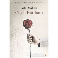 Çiçek Katliamı - Ada Atakan - Cinius Yayınları