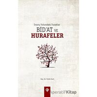 İnanç Yolundaki Tuzaklar - Bid’at ve Hurafeler - Fatih Kurt - Türkiye Diyanet Vakfı Yayınları