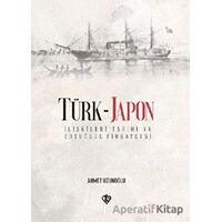 Türk - Japon İlişkileri Tarihi ve Ertuğrul Gazi Firkateyni