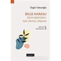 Bilge Karasu - Dirim Belirtileri: Işık, Zemin, Hayvan - Özgür Taburoğlu - Doğu Batı Yayınları