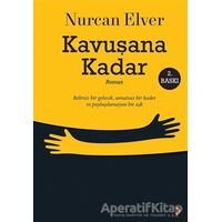 Kavuşana Kadar - Nurcan Elver - Cinius Yayınları