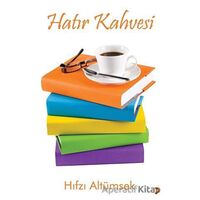 Hatır Kahvesi - Hıfzı Altümsek - Cinius Yayınları