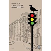 Şimdi Karşıya Geçebilirsiniz - Hüseyin Kılıç - Ketebe Yayınları