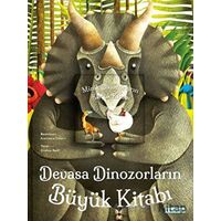 Devasa Dinozorların Büyük Kitabı - Minik Dinozorların Küçük Kitabı - Cristina Banfi - Ketebe Çocuk