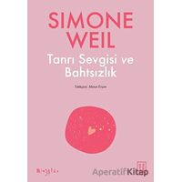 Tanrı Sevgisi ve Bahtsızlık - Simone Weil - Ketebe Yayınları