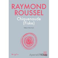 Chiquenaude (Fiske) - Raymond Roussel - Ketebe Yayınları