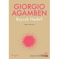Buyruk Nedir? - Giorgio Agamben - Ketebe Yayınları