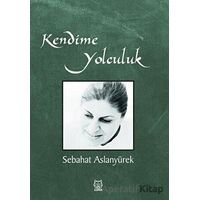 Kendime Yolculuk - Sebahat Aslanyürek - Luna Yayınları