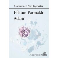 Eflatun Parmaklı Adam - Muhammed Akif Bayraktar - Luna Yayınları