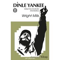 Dinle Yankee - Wright Mills - Yar Yayınları