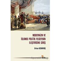 Modernizm ve İslamcı Politik Felsefenin Eleştirisine Giriş - Orhan Keskintaş - Kriter Yayınları
