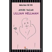 Aykırı Yazar Lillian Hellman - Melike Bahar Tike Tetik - Kriter Yayınları